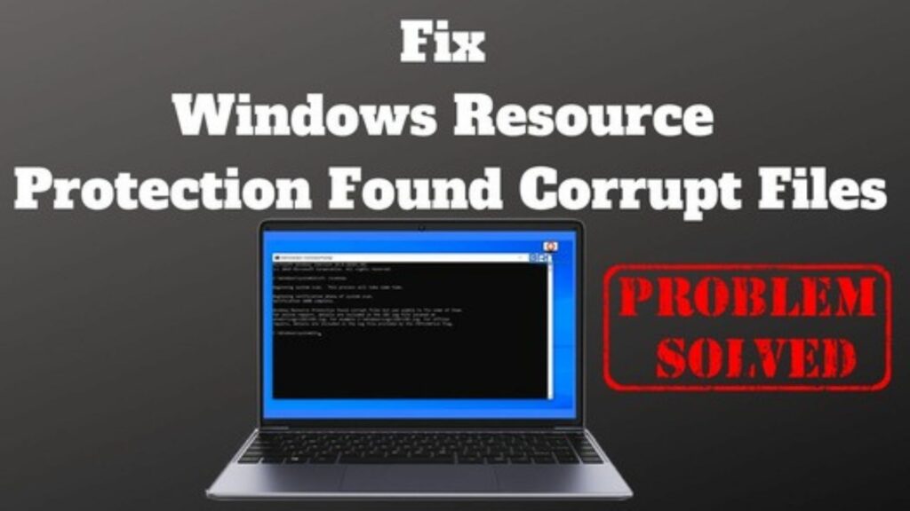 WINDOWS RESOURCE PROTECTION FOUND CORRUPT FILES