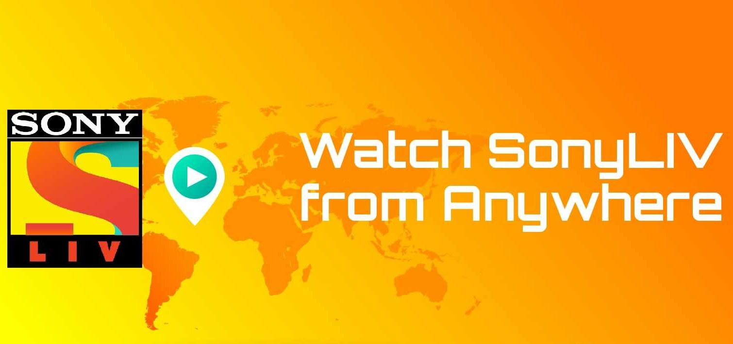 How to Watch SonyLiv Outside India