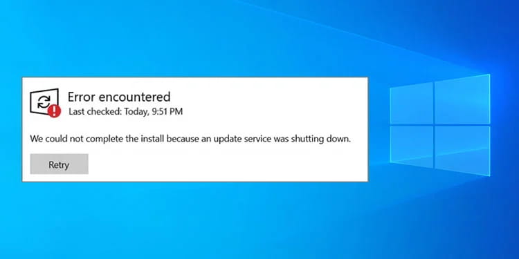 We Could Not Complete The Install Because An Update Service Was Shutting Down