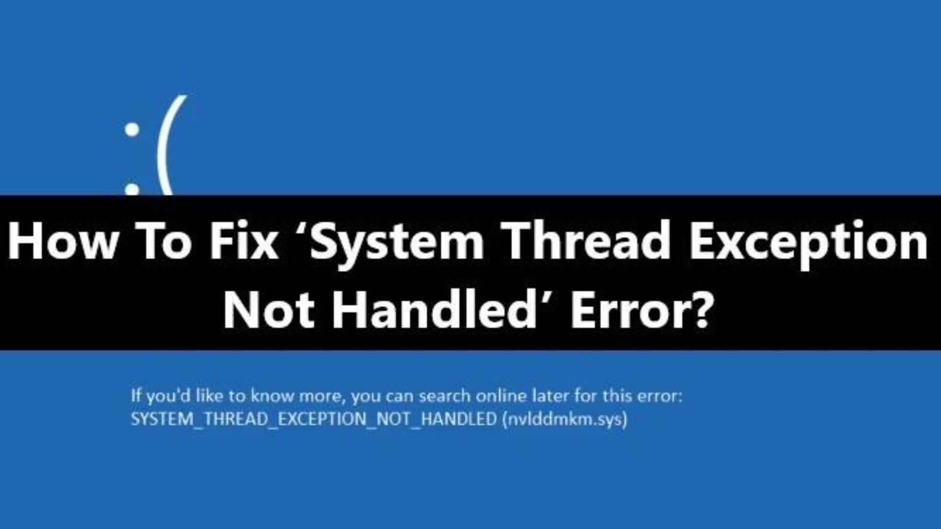 Fix System Thread Exception Not Handled