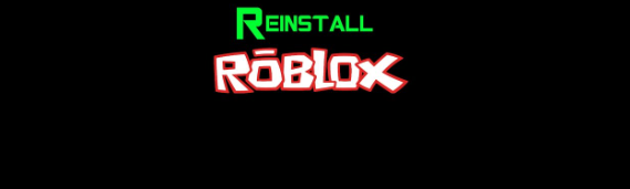 Reinstall Roblox