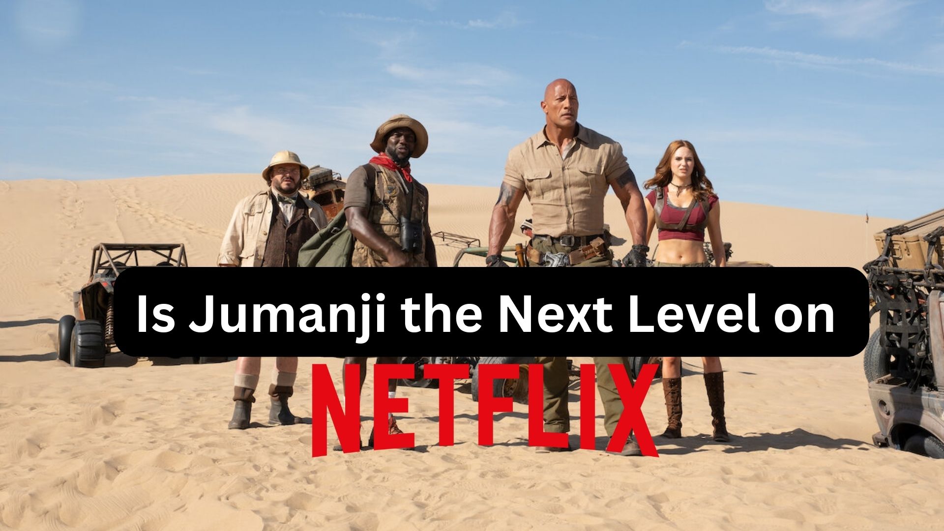 Is Jumanji the Next Level on Netflix