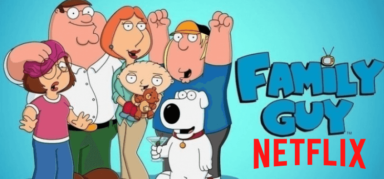  is family guy on netflix