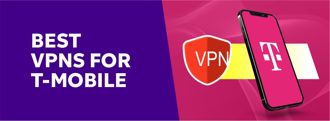 How To Select The Best VPN For T Mobile Home Internet VPN?