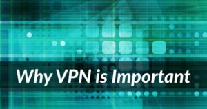 why vpn is important