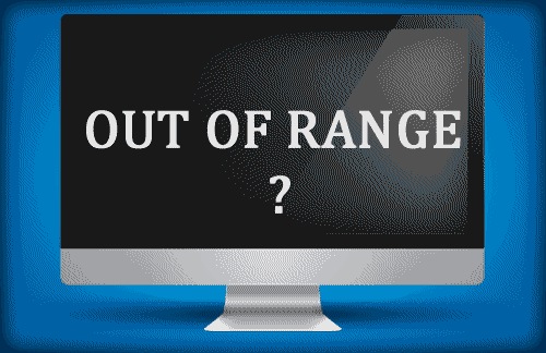 What Does “Out of Range Error” Means?