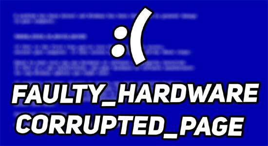 What is faulty_hardware_corrupted_page Blue Screen?
